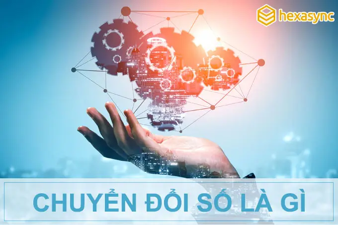 Chuyển đổi số doanh nghiệp là gì? Tất tần tật về chuyển đổi số?